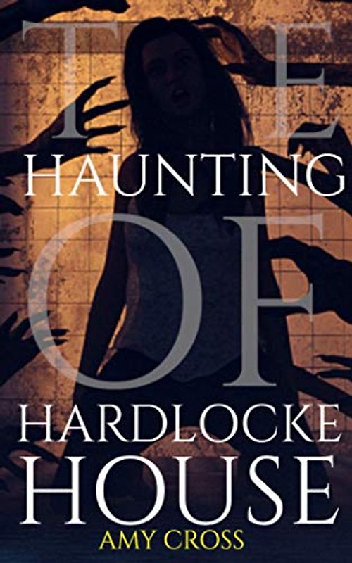The Haunting of Hardlocke House (The Haunted House Collection)