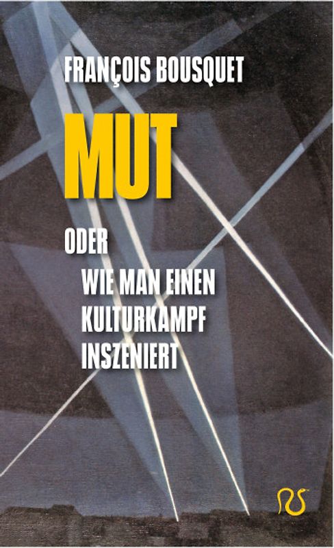 Mut oder Wie man einen Kulturkampf inszeniert