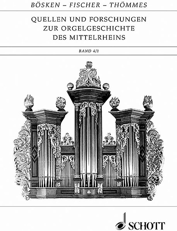 Quellen und Forschungen zur Orgelgeschichte des Mittelrheins