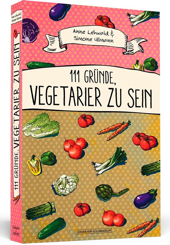 111 Gründe, Vegetarier zu sein