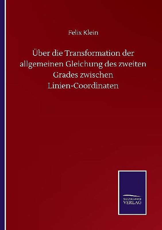 Über die Transformation der allgemeinen Gleichung des zweiten Grades zwischen Linien-Coordinaten