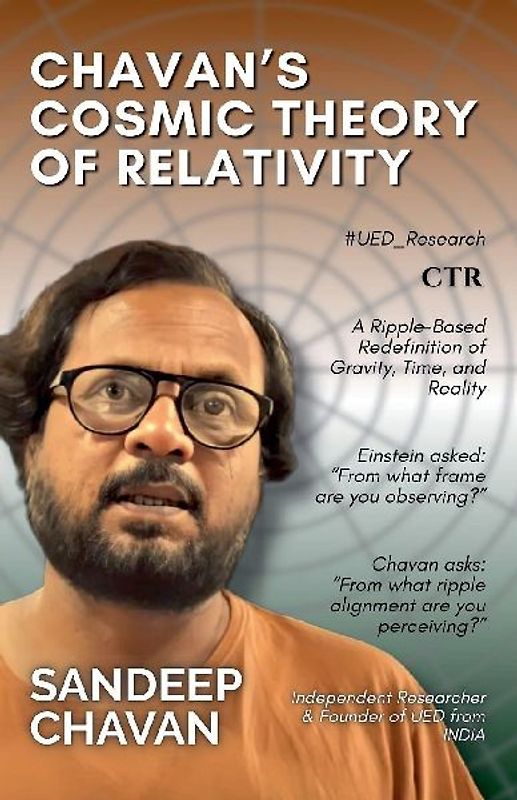 Chavan's Cosmic Theory of Relativity (CTR)
