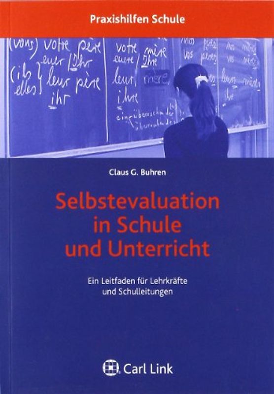 Selbstevaluation in Schule und Unterricht. Ein Leitfaden für Lehrkräfte und Schulleitungen