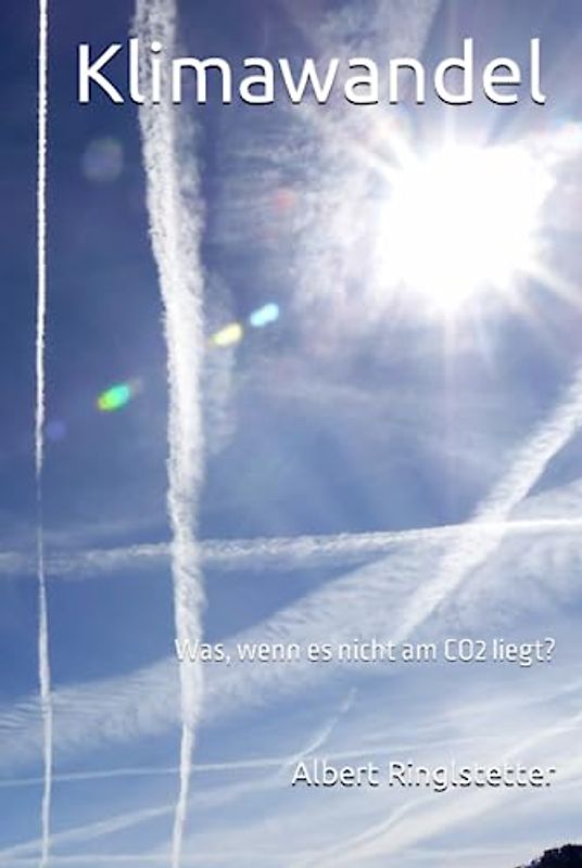 Klimawandel: Was, wenn es nicht am CO2 liegt?