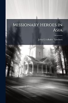 Missionary Heroes in Asia