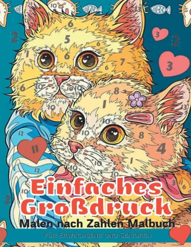 Malen nach Zahlen Malbuch für Erwachsene und Senioren: Malbuch für Erwachsene mit lustigen, einfachen und entspannenden Malseiten (Malen nach Zahlen Malbücher)