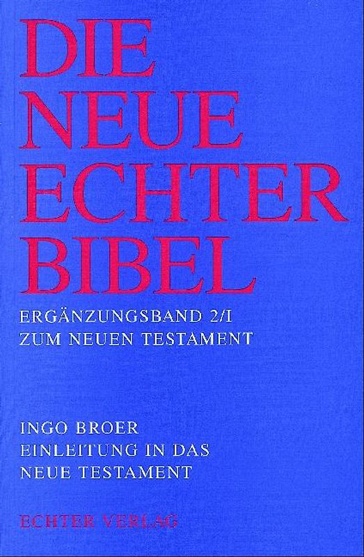 Die Neue Echter-Bibel. Kommentar / Ergänzungsbände zum Neuen Testament / Einleitung in das Neue Testament