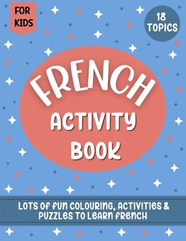 French Activity Book for Kids: Puzzles and Activities to learn French Vocabulary (French Resources for Kids)