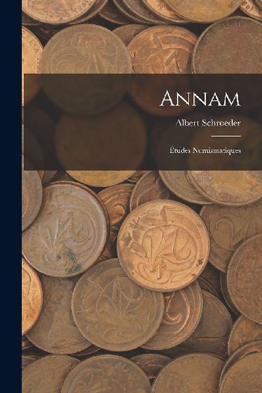 Annam: Études Numismatiques