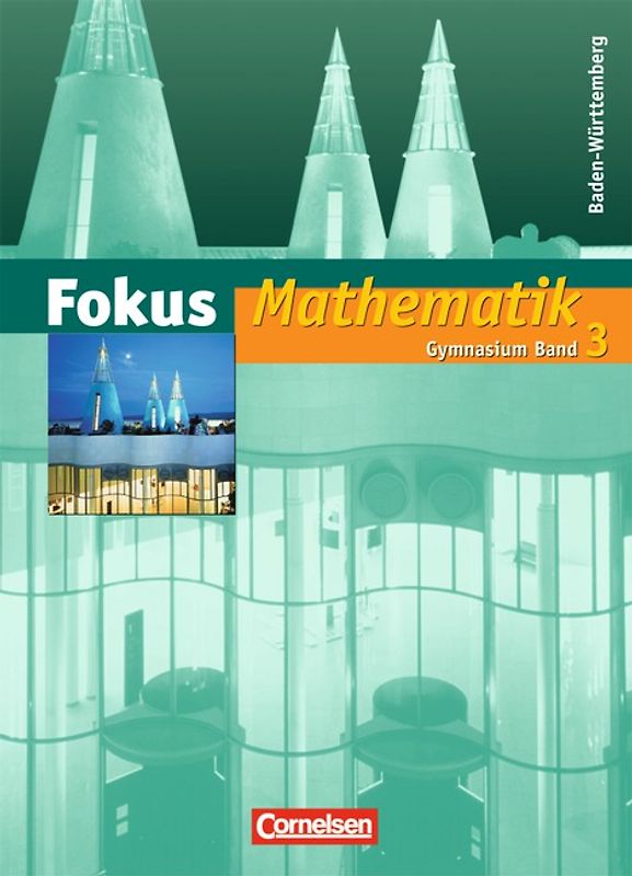 Fokus Mathematik - Gymnasium Baden-Württemberg / Band 3 - Schülerbuch