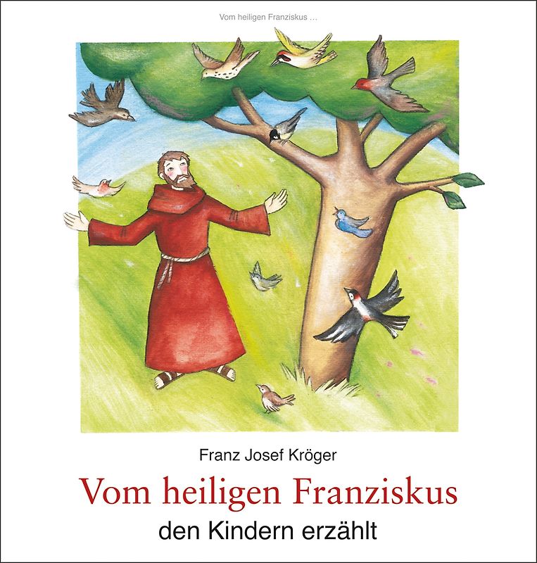 Vom heiligen Franziskus den Kindern erzählt