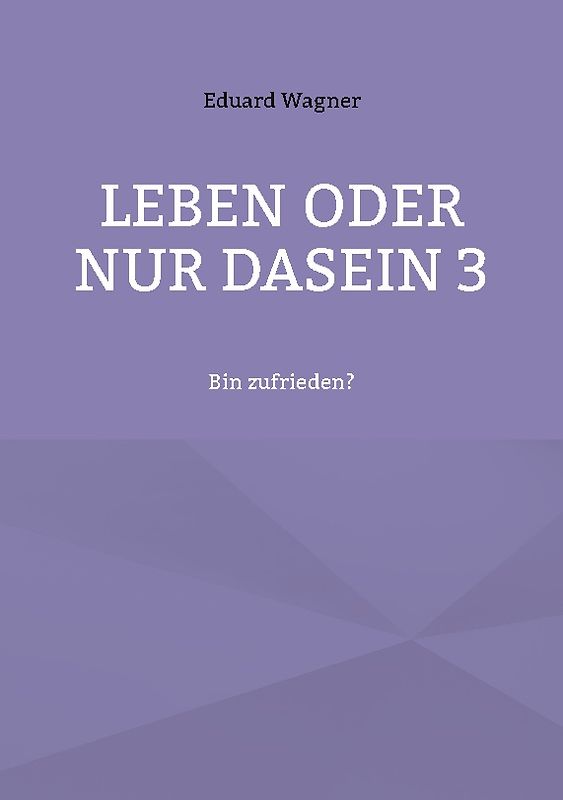 Leben oder nur Dasein 3