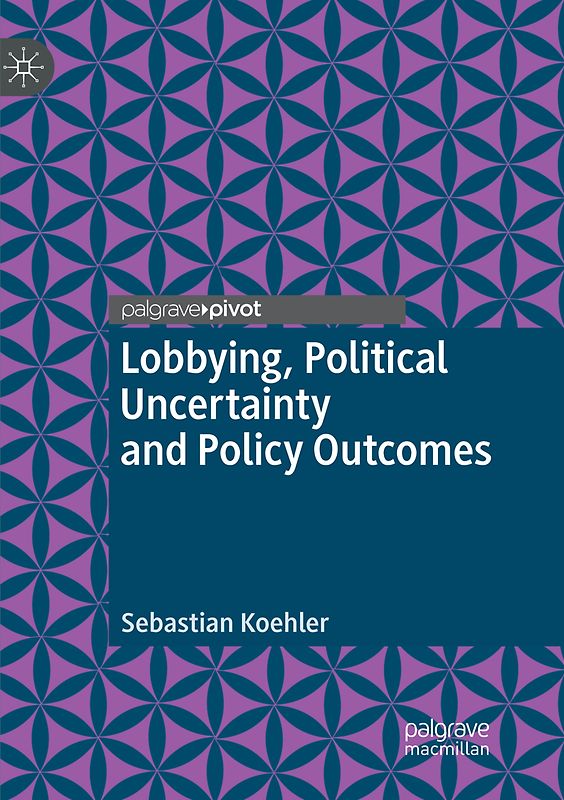 Lobbying, Political Uncertainty and Policy Outcomes