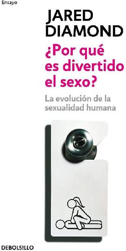¿Por qué es divertido el sexo? : la evolución de la sexualidad humana