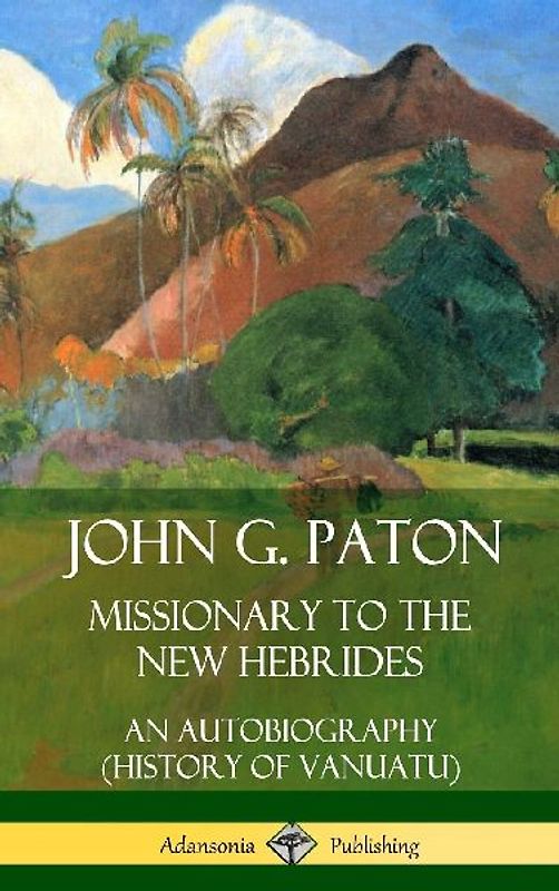 John G. Paton, Missionary to the New Hebrides