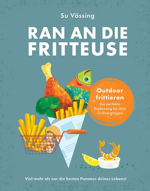 Ran an die Fritteuse – Draußen frittieren
