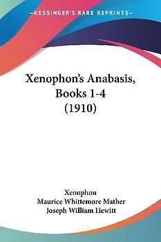 Xenophon's Anabasis, Books 1-4 (1910)