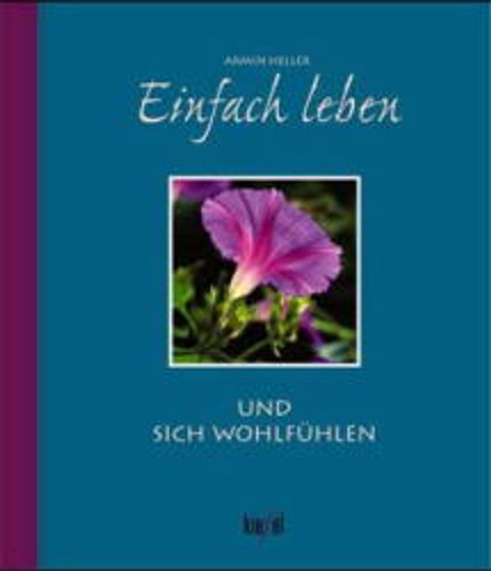 Einfach leben und sich wohlfühlen