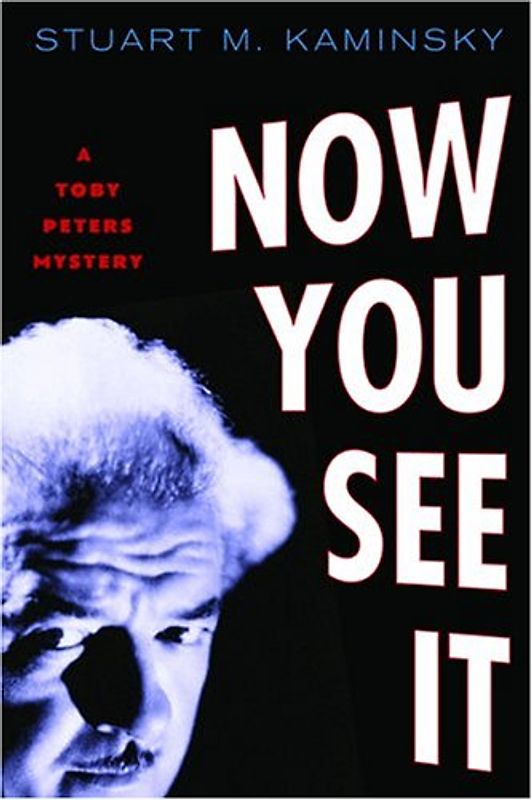 Now You See It: A Toby Peters Mystery - Kaminsky, Stuart M.