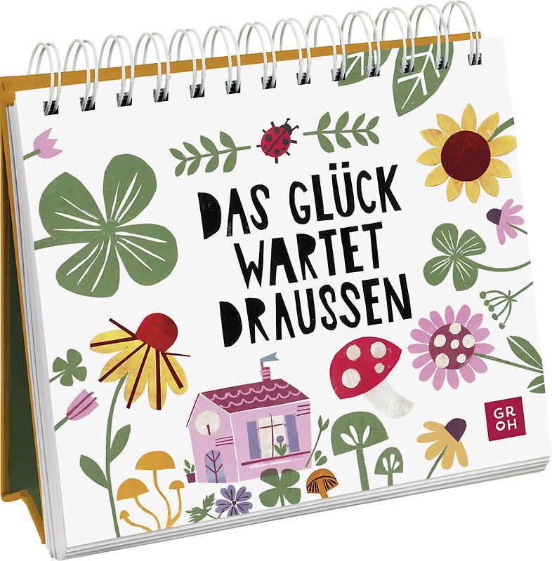 Das Glück wartet draußen