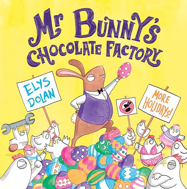 Mr Bunny's Chocolate Factory - Elys Dolan [Paperback]