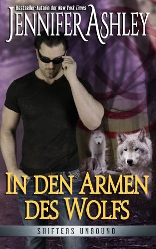In den Armen des Wolfs: Shifters Unbound (Shifters Unbound: Deutsche Ausgabe)