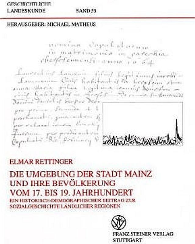 Die Umgebung der Stadt Mainz und ihre Bevölkerung vom 17. bis 19. Jahrhundert
