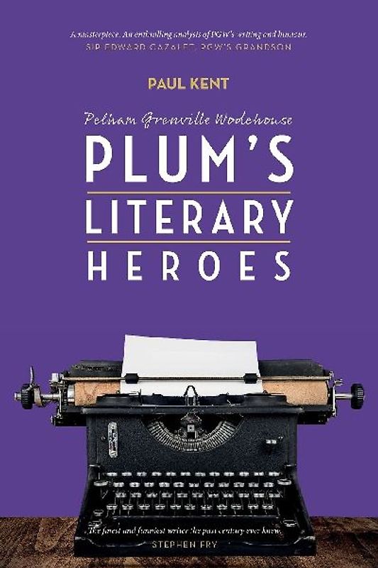 Pg Wodehouse: Plum's Literary Heroes