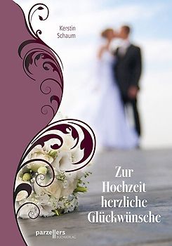 Zur Hochzeit herzliche Glückwünsche