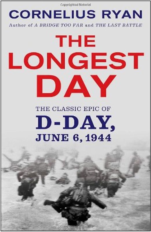 Longest Day: The Classic Epic of D Day: June 6, 1944