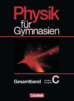 Physik für Gymnasien. Länderausgabe C / Gesamtband - Schülerbuch