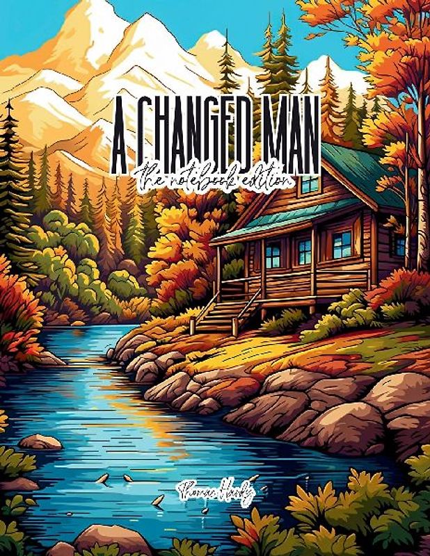 A Changed Man - Lined Journal - 8.5" x 11" - 208 Pages - College Ruled Notebook for Work and School