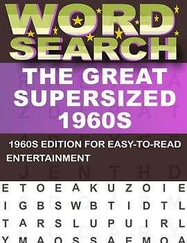 The Great Supersized 1960s Word Search For Adults: Hours of Brain-Teasing Fun