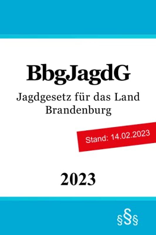 Jagdgesetz für das Land Brandenburg - BbgJagdG