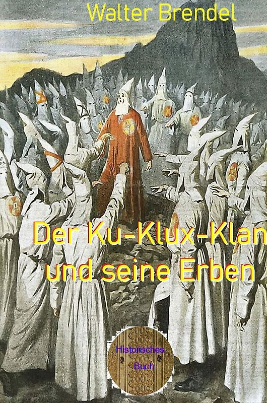 Der Ku-Klux-Klan und seine Erben