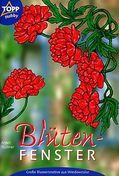 Blütenfenster. Grosse Blumenmotive aus Windowcolor