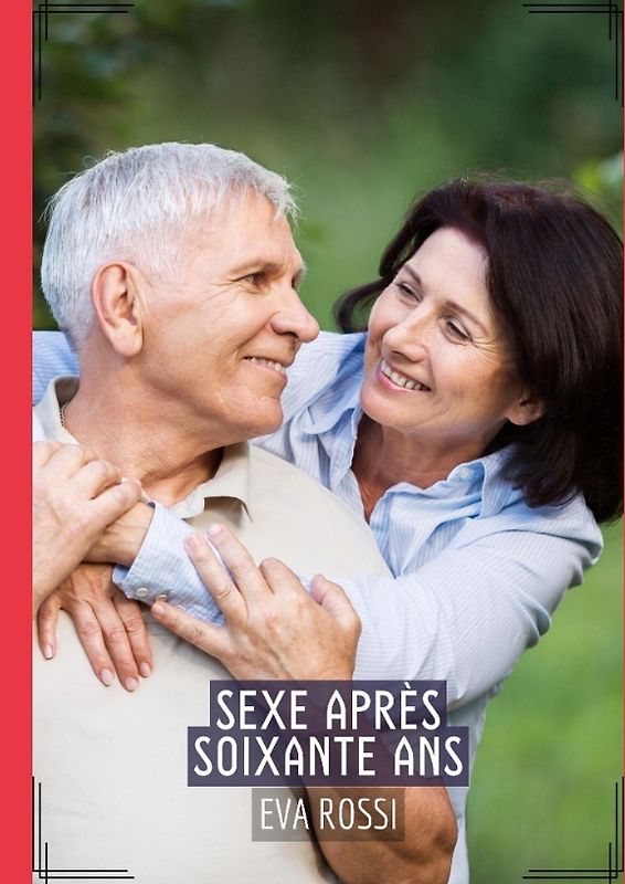 Sexe Après Soixante Ans