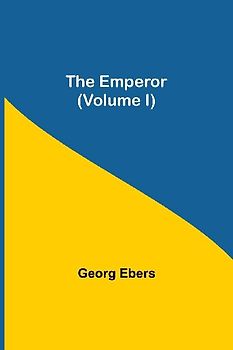 The Emperor (Volume I)