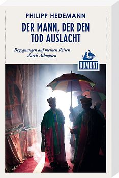 Der Mann, der den Tod auslacht (DuMont Reiseabenteuer)