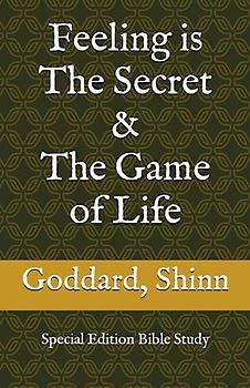 Feeling is The Secret & The Game of Life: Special Edition Bible Study