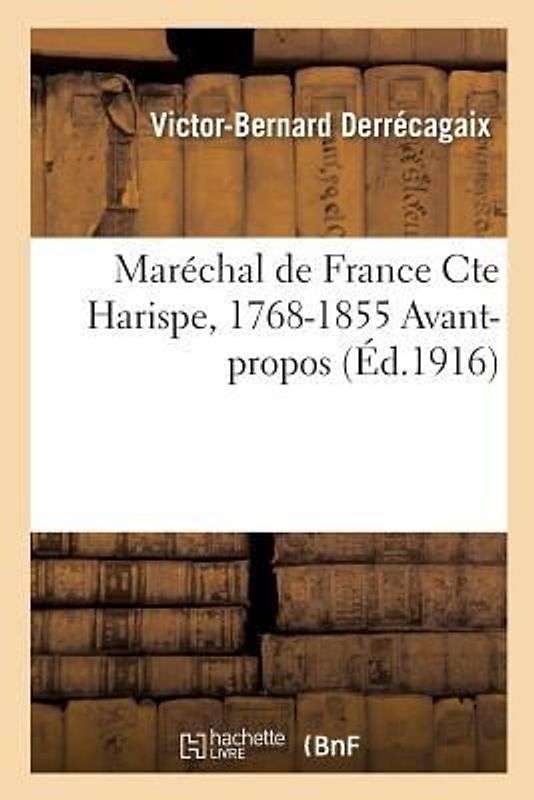 Maréchal de France Cte Harispe, 1768-1855