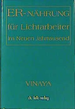 Ernährung für Lichtarbeiter im Neuen Jahrtausend