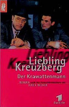 Liebling Kreuzberg - Der Krawattenmann. Nach den Fernsehdrehbüchern von Jurek Becker