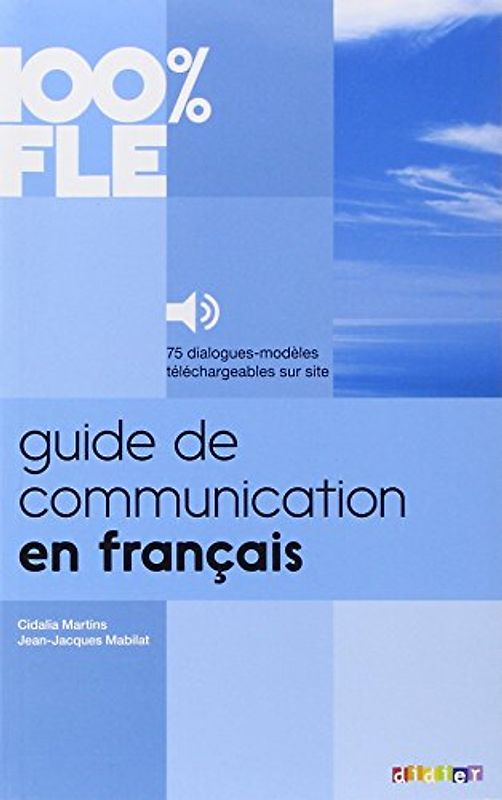 100% FLE - Guide de communication en français - A1-B2