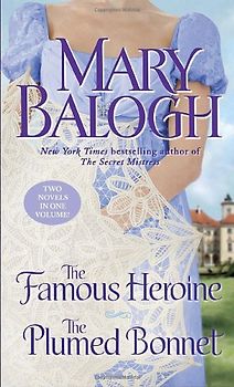 The Famous Heroine/The Plumed Bonnet - Mary Balogh
