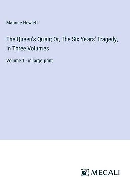 The Queen's Quair; Or, The Six Years' Tragedy, In Three Volumes