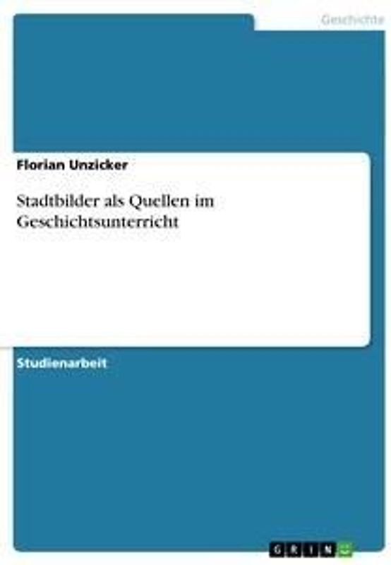 Stadtbilder als Quellen im Geschichtsunterricht