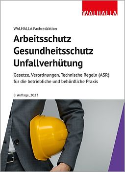 Arbeitsschutz, Gesundheitsschutz, Unfallverhütung