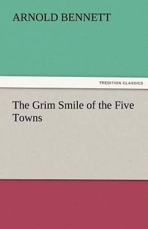 The Grim Smile of the Five Towns