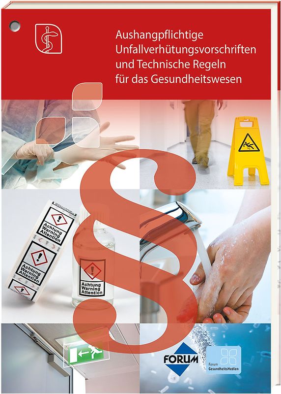 Aushangpflichtige Unfallverhütungsvorschriften und Technische Regeln für Einrichtungen des Gesundheitswesens